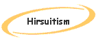 Hirsuitism